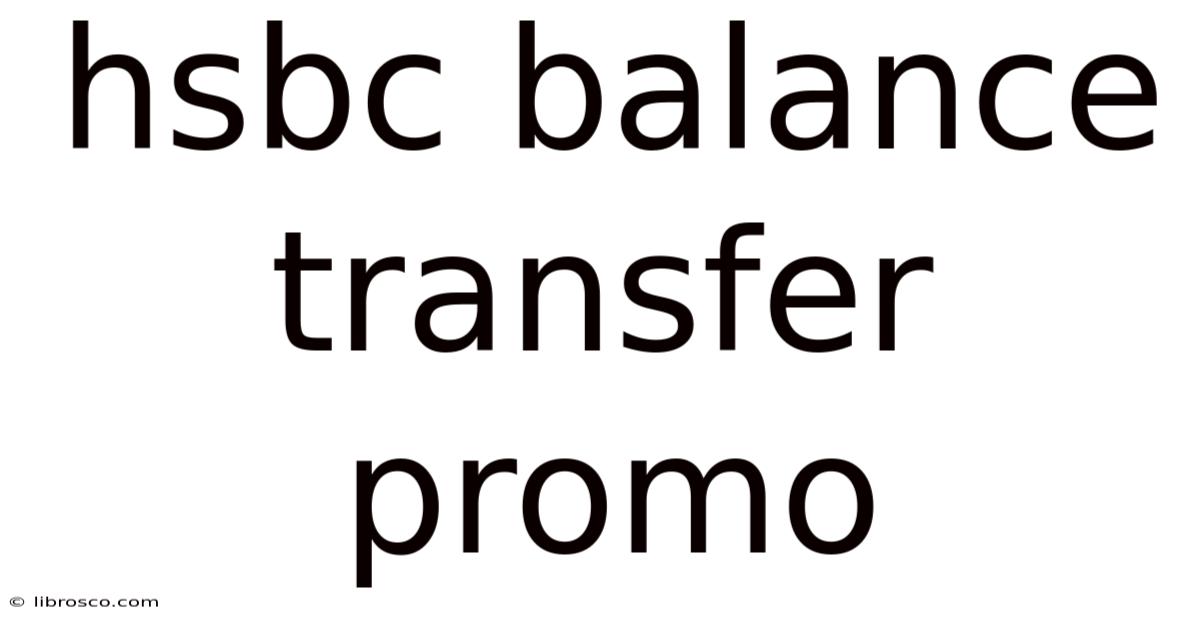 Hsbc Balance Transfer Promo Hsbc Balance Transfer Promo