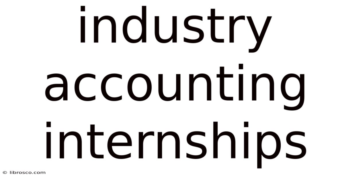 Industry Accounting Internships Industry Accounting Internships