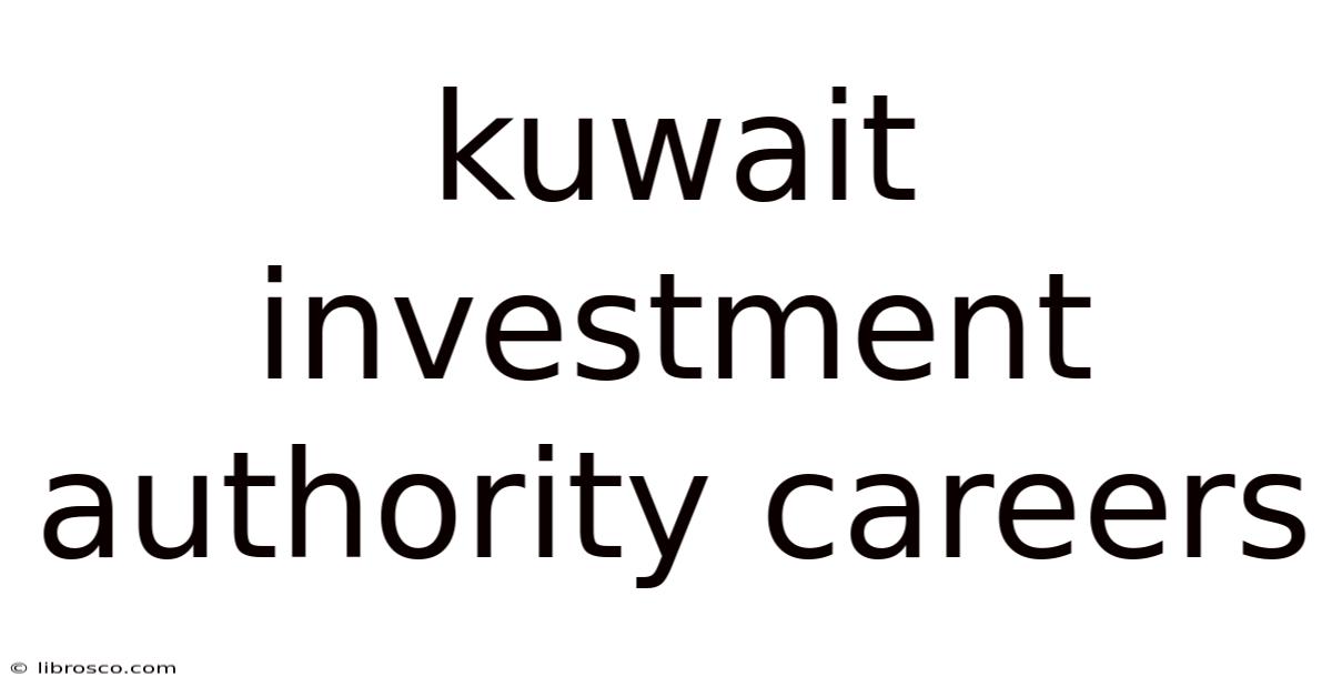 Kuwait Investment Authority Careers