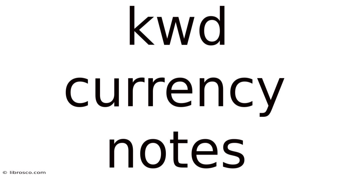 Kwd Currency Notes