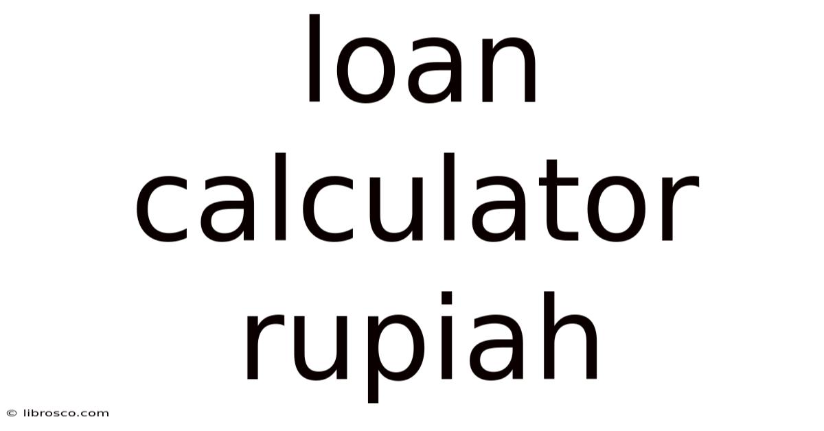 Loan Calculator Rupiah Loan Calculator Rupiah