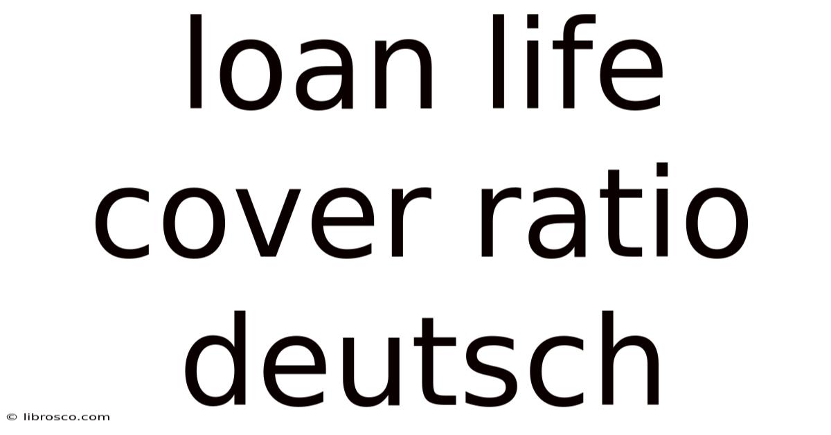 Loan Life Cover Ratio Deutsch Loan Life Cover Ratio Deutsch