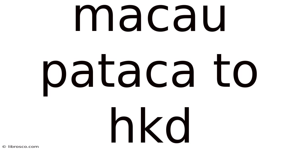 Macau Pataca To Hkd Macau Pataca To Hkd