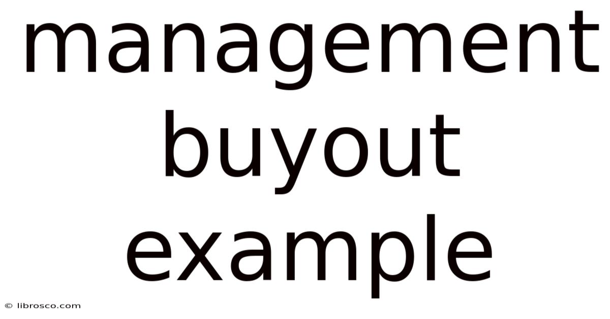 Management Buyout Example Management Buyout Example
