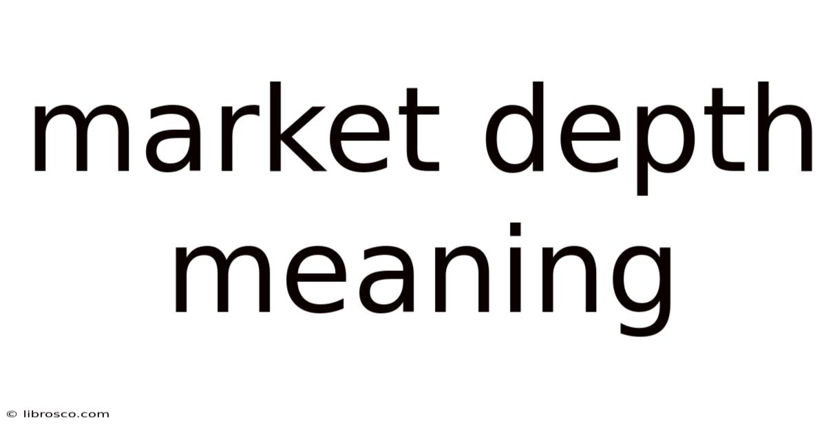 Market Depth Meaning Market Depth Meaning
