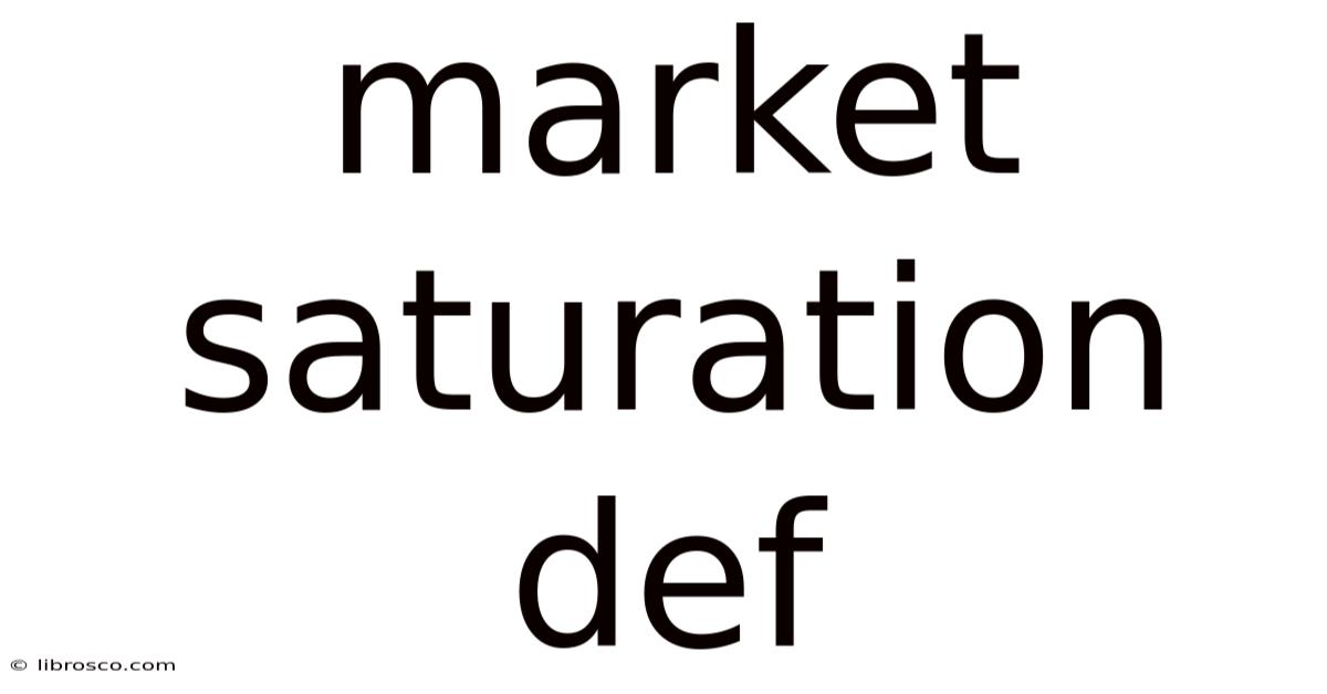 Market Saturation Def Market Saturation Def