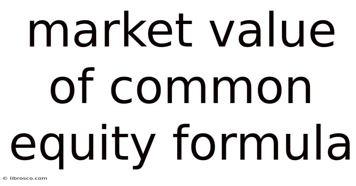Market Value Of Common Equity Formula Market Value Of Common Equity Formula