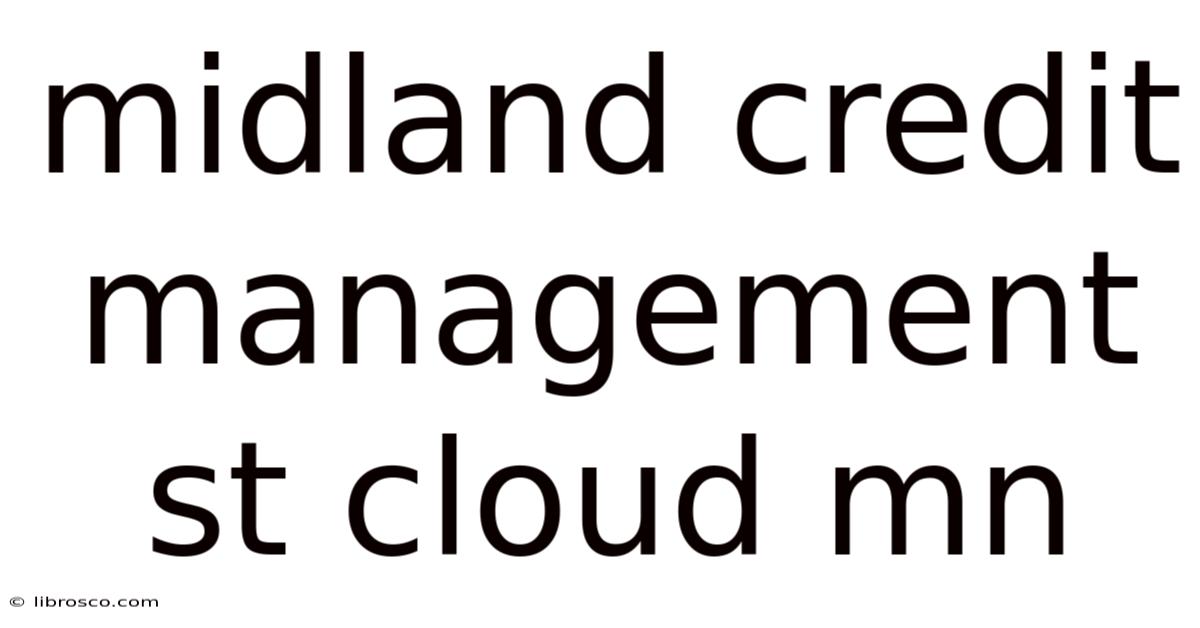 Midland Credit Management St Cloud Mn Midland Credit Management St Cloud Mn