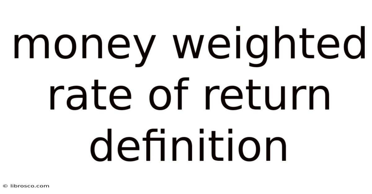 Money Weighted Rate Of Return Definition Money Weighted Rate Of Return Definition