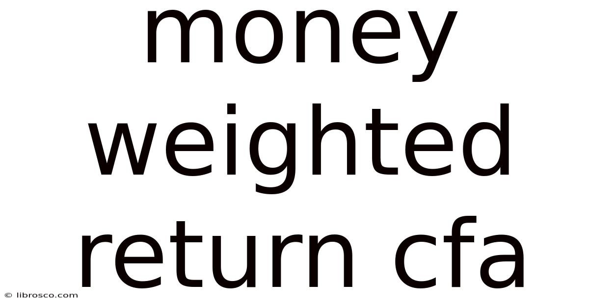 Money Weighted Return Cfa Money Weighted Return Cfa