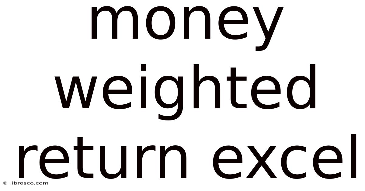 Money Weighted Return Excel Money Weighted Return Excel