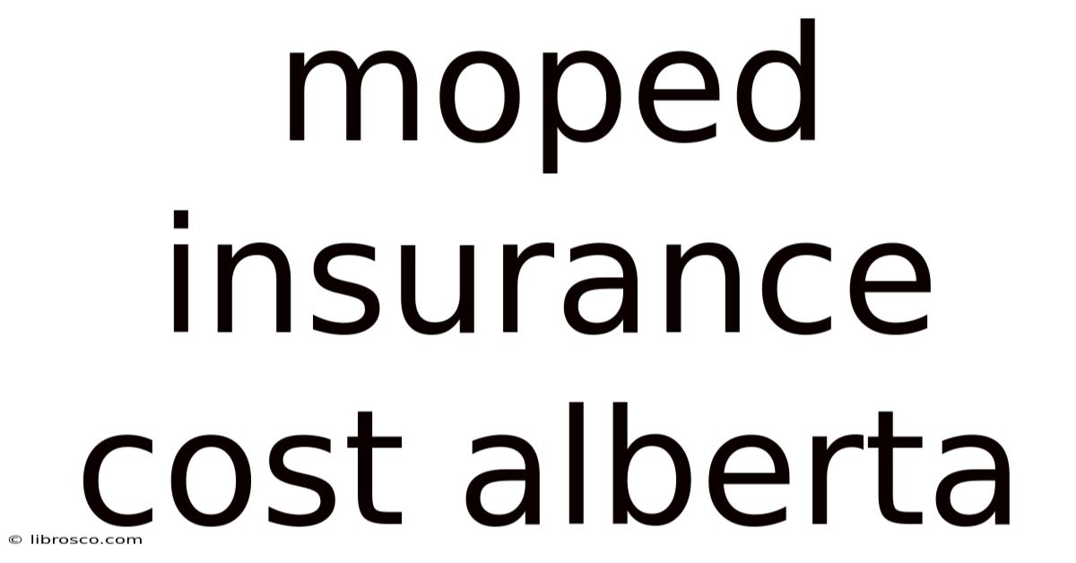 Moped Insurance Cost Alberta Moped Insurance Cost Alberta