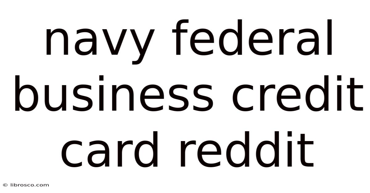 Navy Federal Business Credit Card Reddit Navy Federal Business Credit Card Reddit