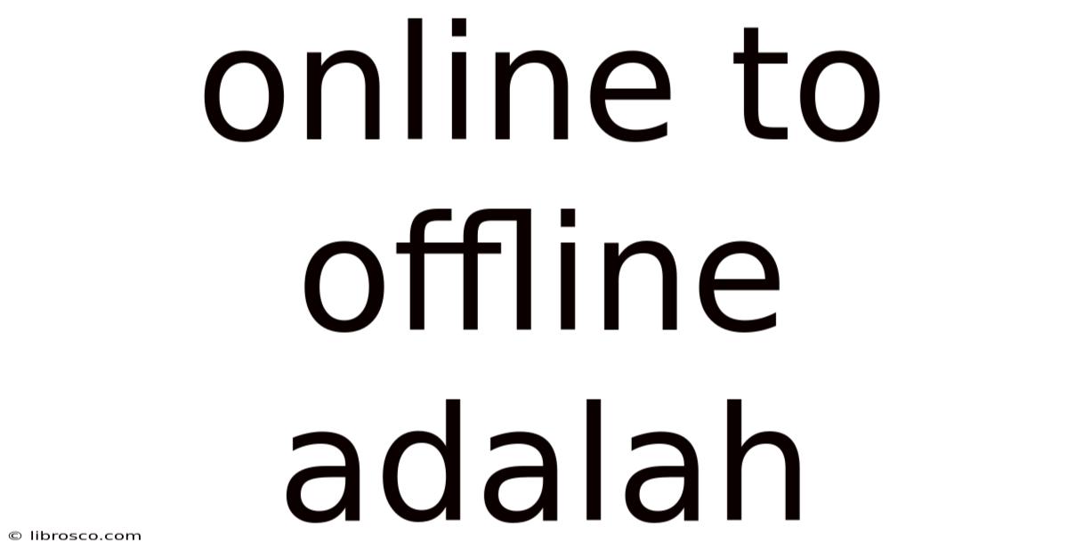 Online To Offline Adalah Online To Offline Adalah
