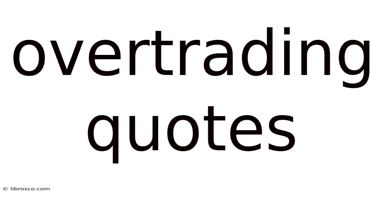 Overtrading Quotes