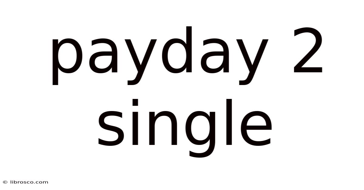 Payday 2 Single Payday 2 Single