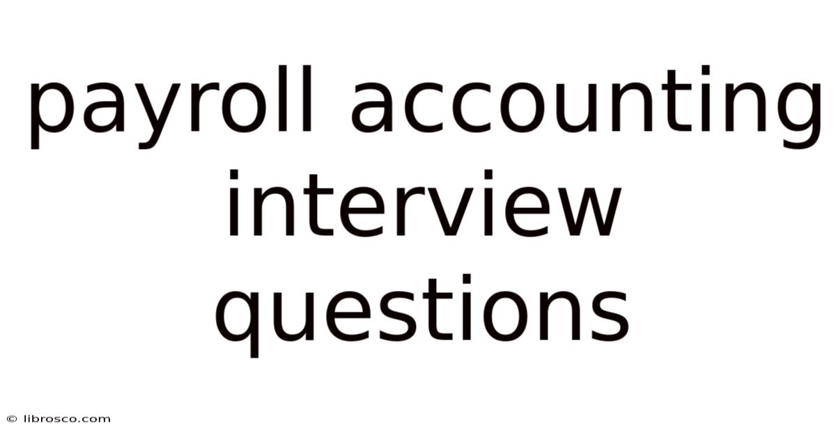 Payroll Accounting Interview Questions