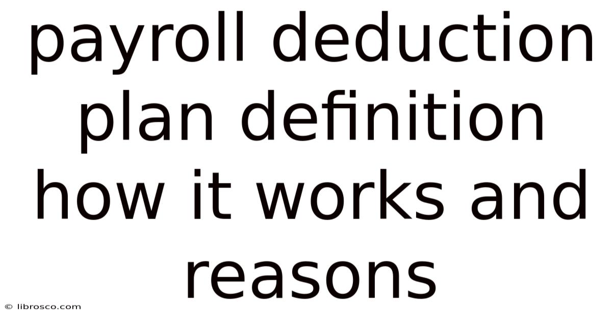 Payroll Deduction Plan Definition How It Works And Reasons Payroll Deduction Plan Definition How It Works And Reasons