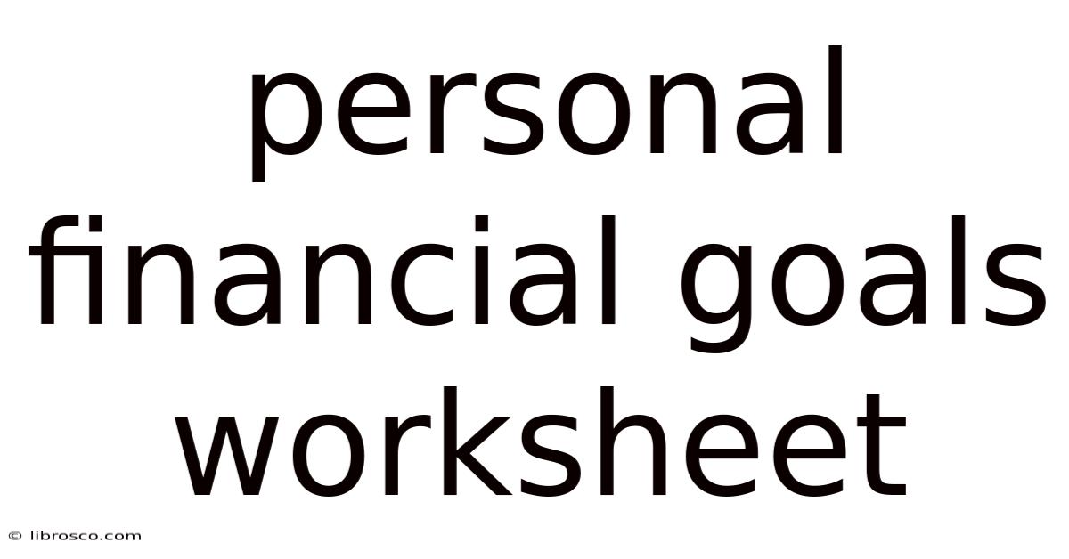 Personal Financial Goals Worksheet Personal Financial Goals Worksheet