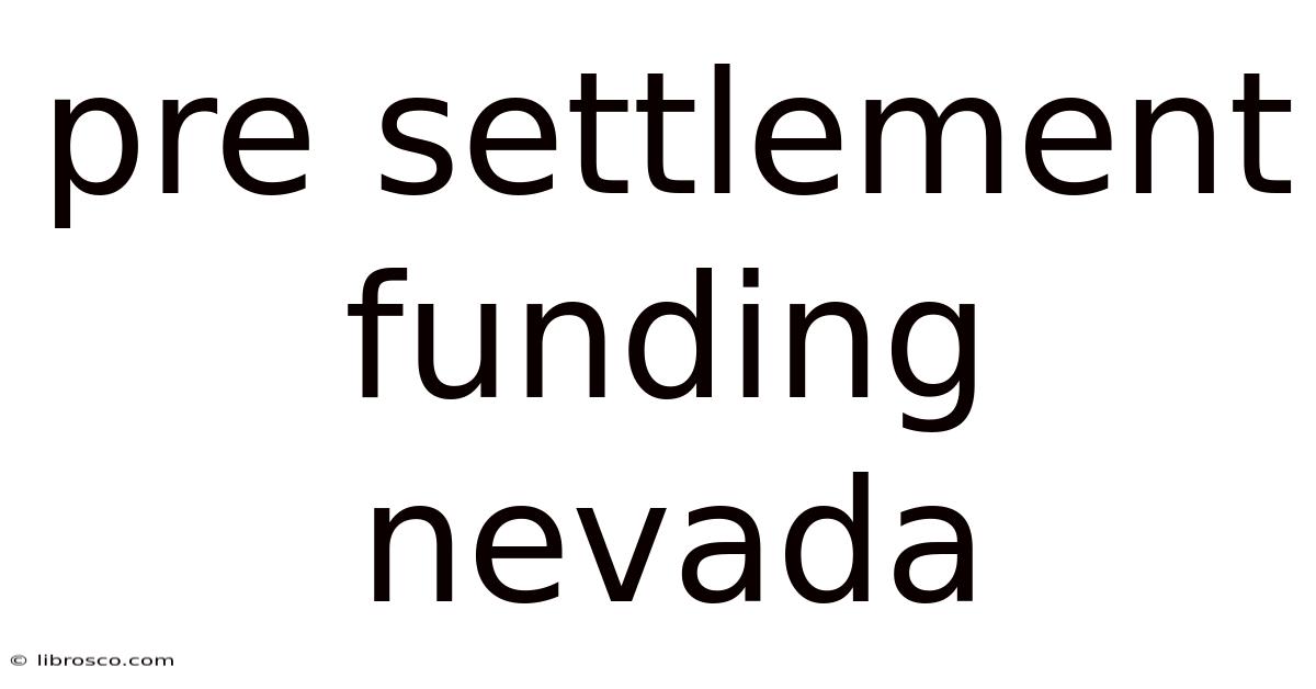 Pre Settlement Funding Nevada Pre Settlement Funding Nevada