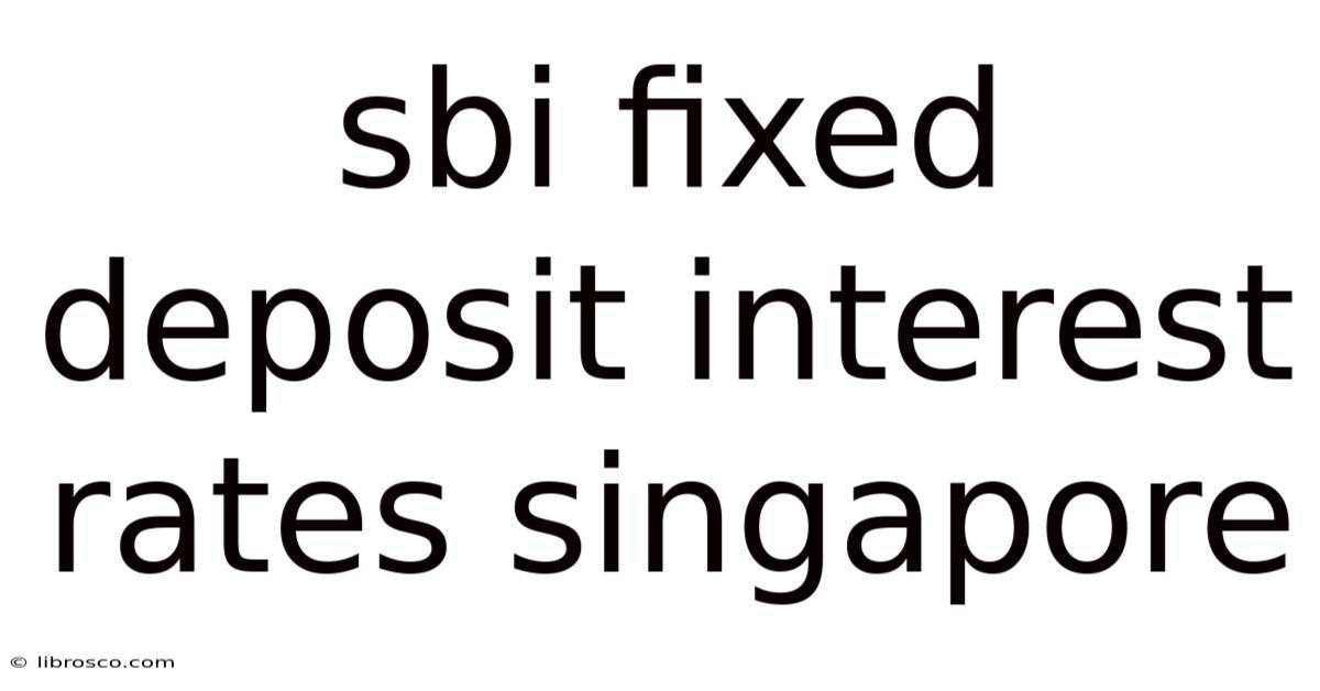 Sbi Fixed Deposit Interest Rates Singapore