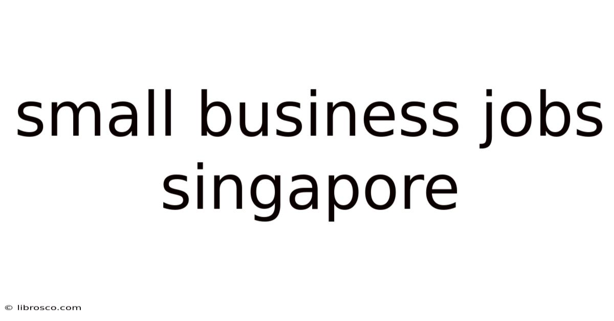 Small Business Jobs Singapore