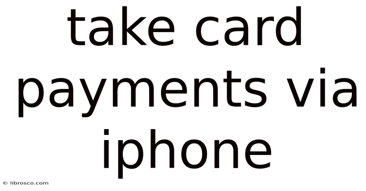 Take Card Payments Via Iphone