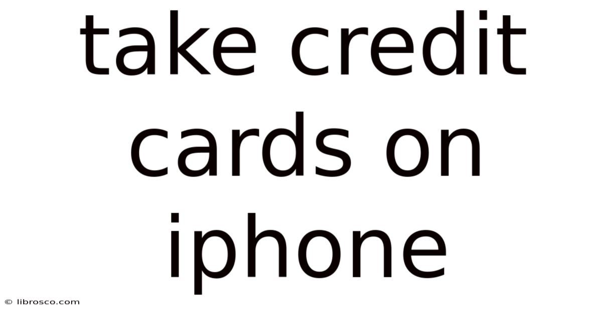 Take Credit Cards On Iphone