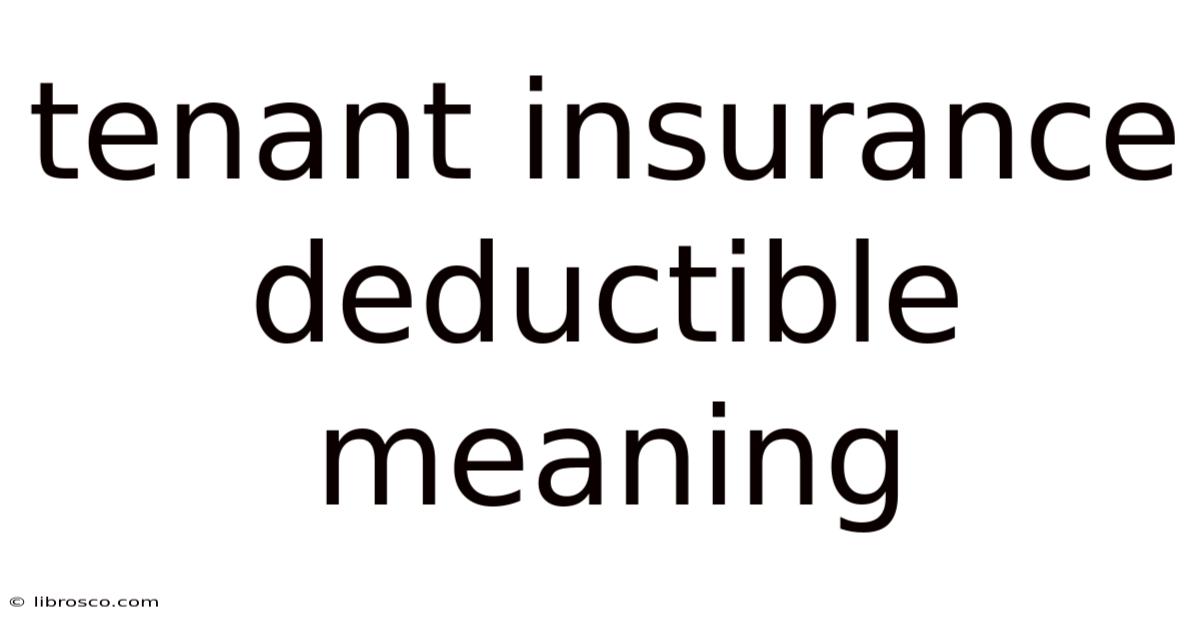 Tenant Insurance Deductible Meaning