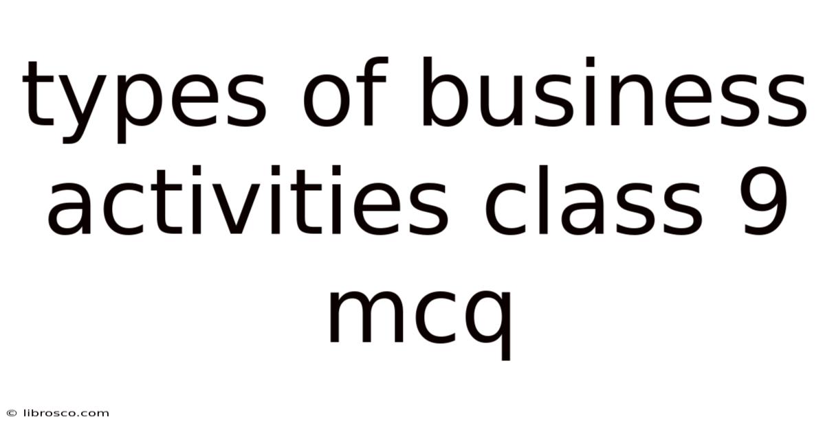 Types Of Business Activities Class 9 Mcq