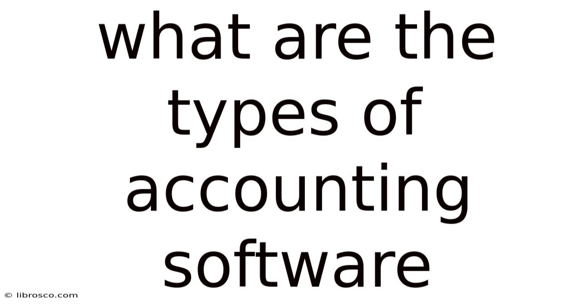 What Are The Types Of Accounting Software