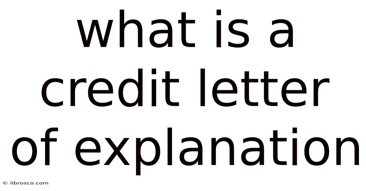 What Is A Credit Letter Of Explanation What Is A Credit Letter Of Explanation