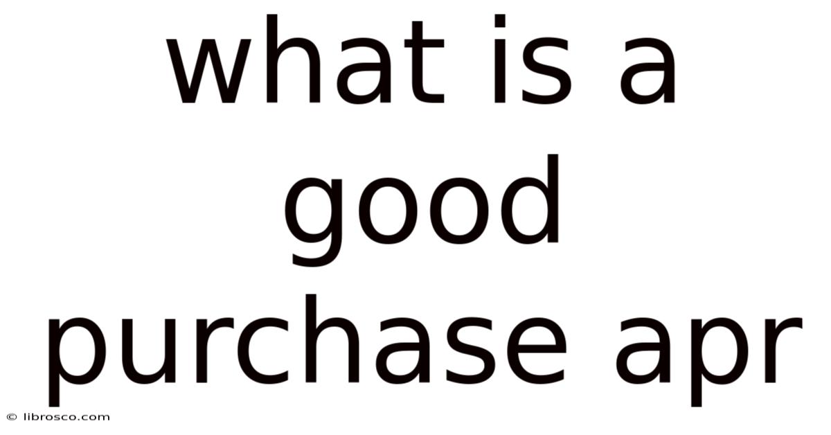 What Is A Good Purchase Apr What Is A Good Purchase Apr