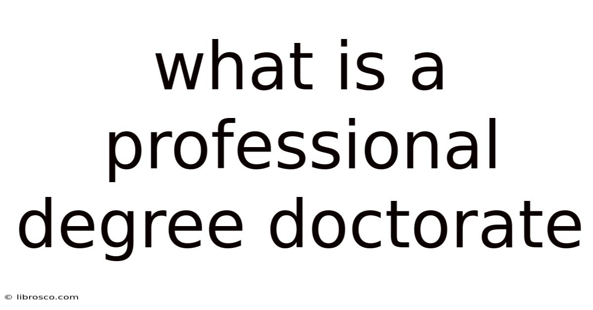 What Is A Professional Degree Doctorate What Is A Professional Degree Doctorate