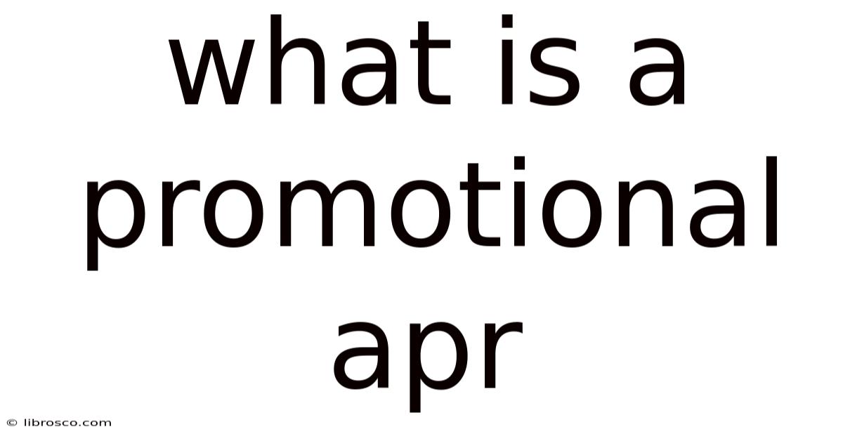 What Is A Promotional Apr What Is A Promotional Apr