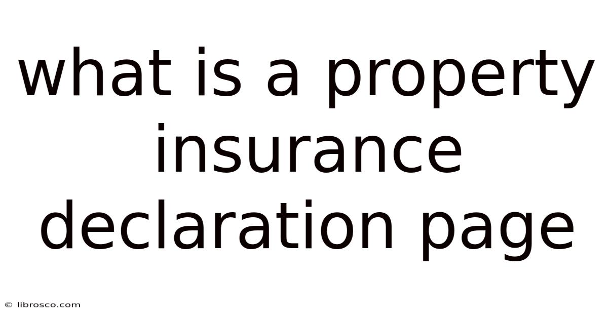 What Is A Property Insurance Declaration Page What Is A Property Insurance Declaration Page