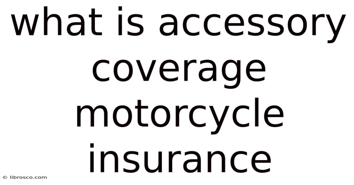 What Is Accessory Coverage Motorcycle Insurance