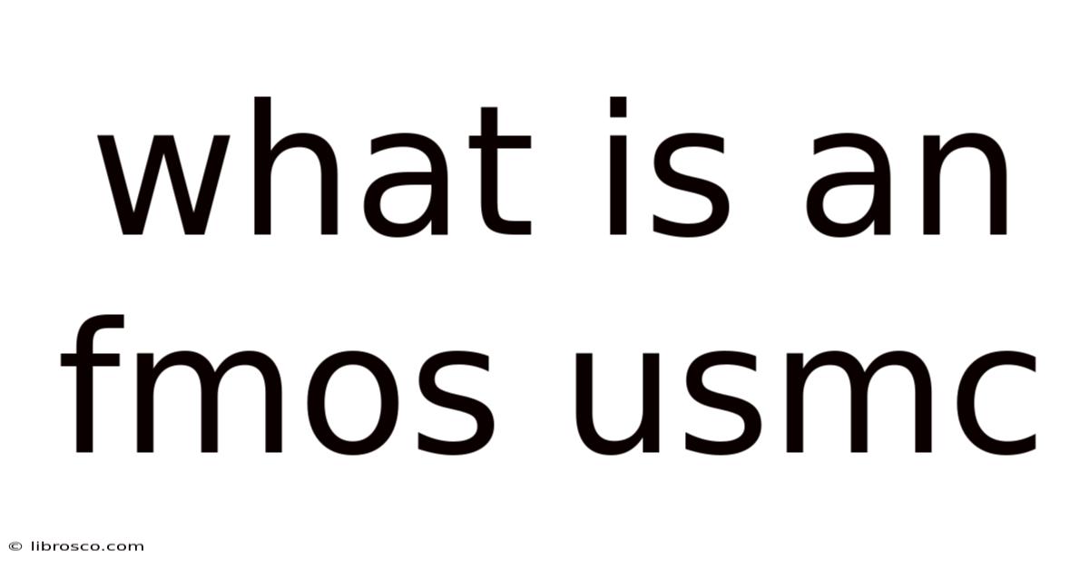 What Is An Fmos Usmc What Is An Fmos Usmc