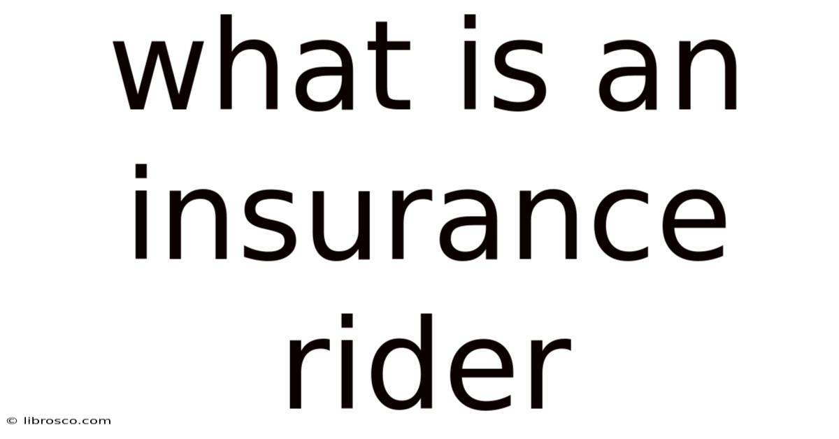 What Is An Insurance Rider
