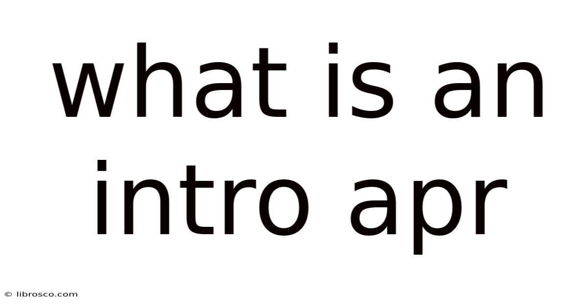 What Is An Intro Apr What Is An Intro Apr