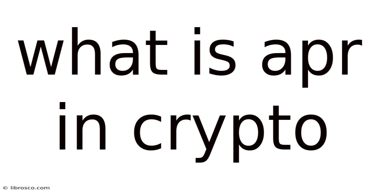 What Is Apr In Crypto What Is Apr In Crypto