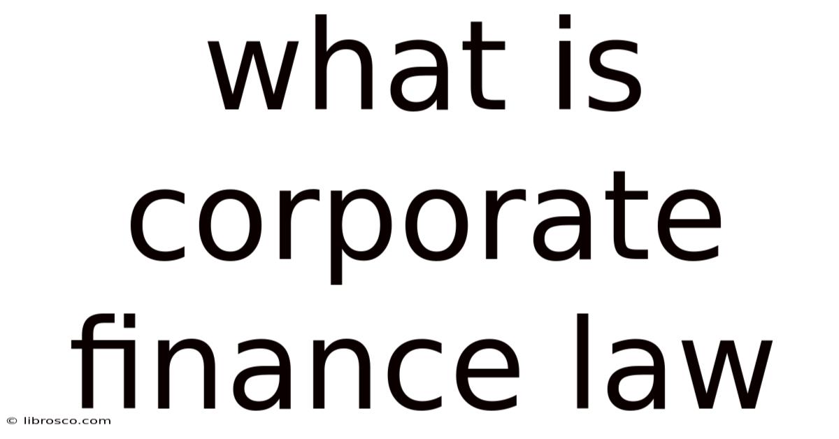 What Is Corporate Finance Law