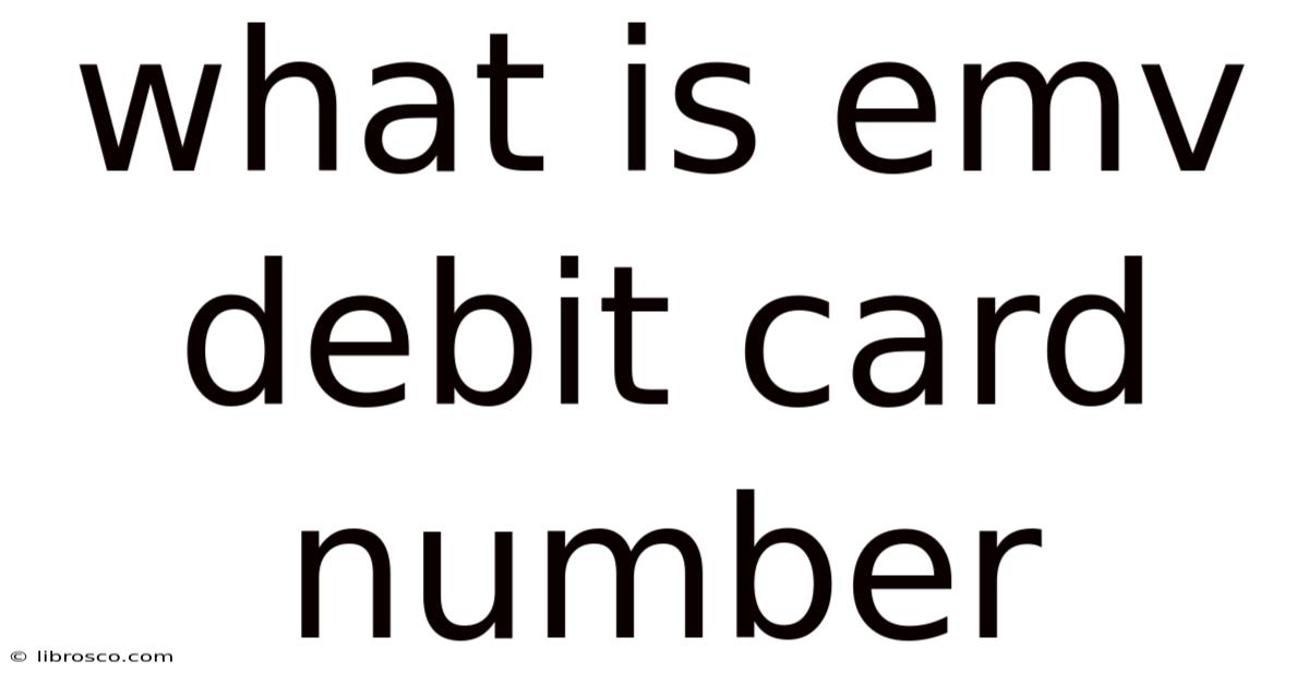What Is Emv Debit Card Number