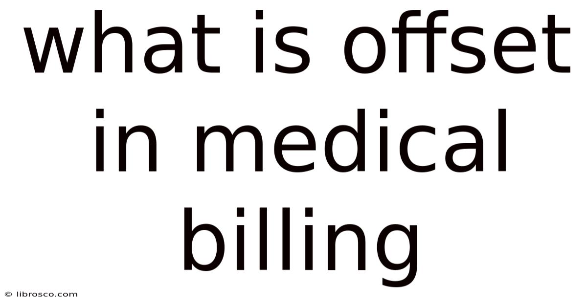What Is Offset In Medical Billing What Is Offset In Medical Billing