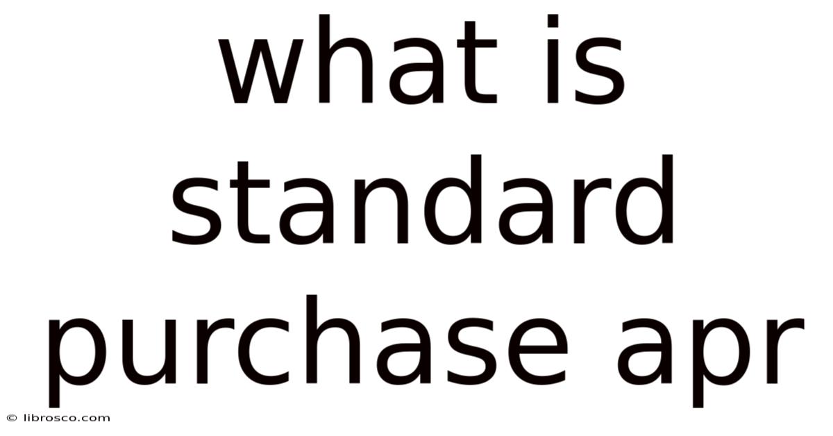 What Is Standard Purchase Apr What Is Standard Purchase Apr