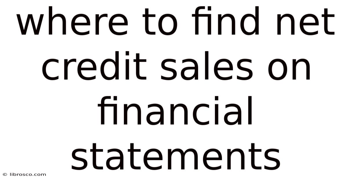 Where To Find Net Credit Sales On Financial Statements Where To Find Net Credit Sales On Financial Statements