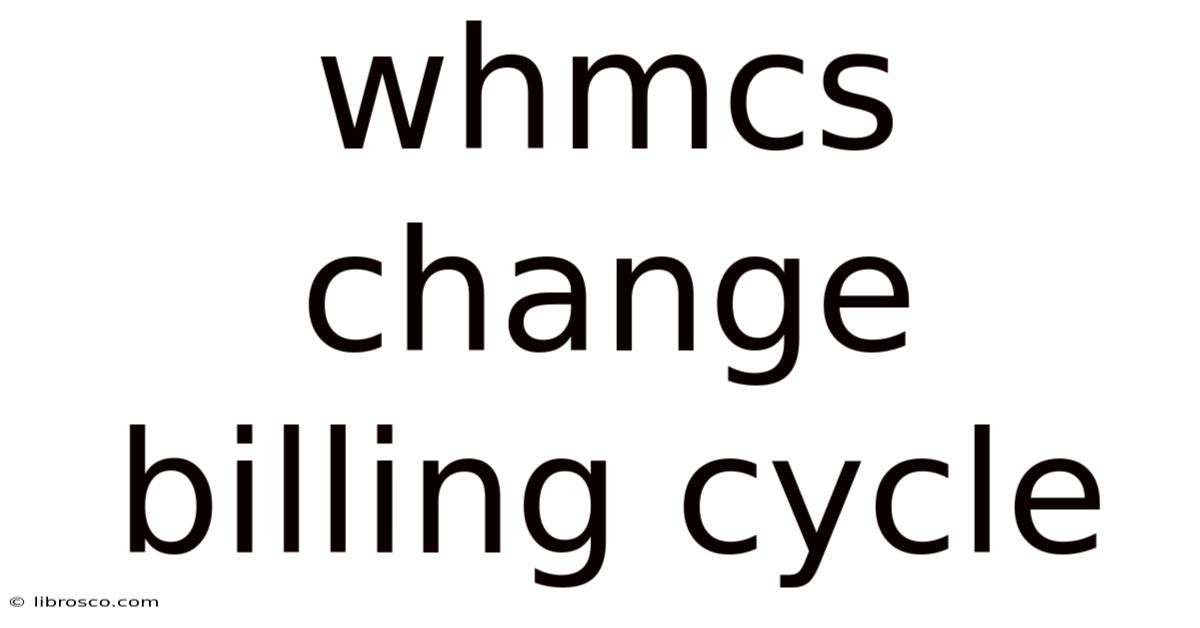 Whmcs Change Billing Cycle Whmcs Change Billing Cycle
