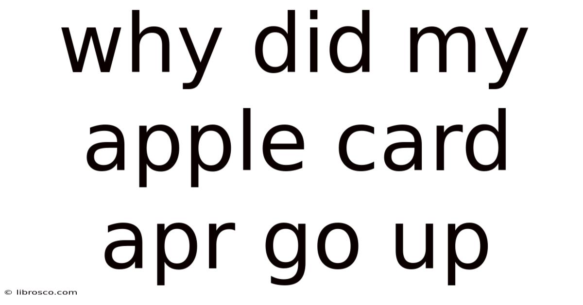 Why Did My Apple Card Apr Go Up Why Did My Apple Card Apr Go Up