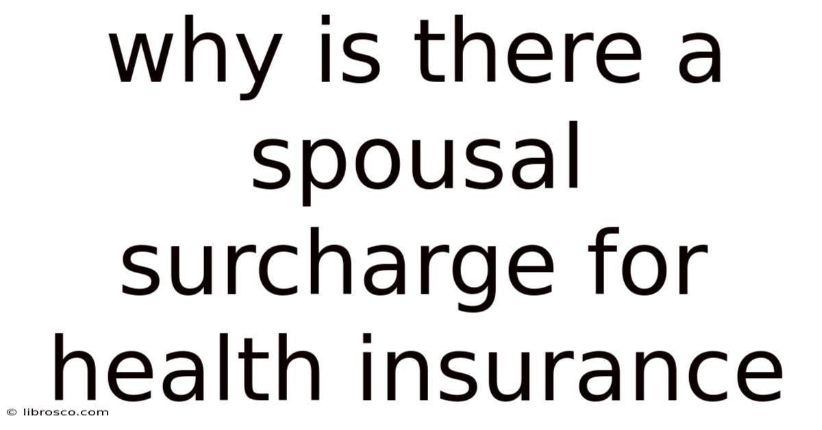 Why Is There A Spousal Surcharge For Health Insurance Why Is There A Spousal Surcharge For Health Insurance
