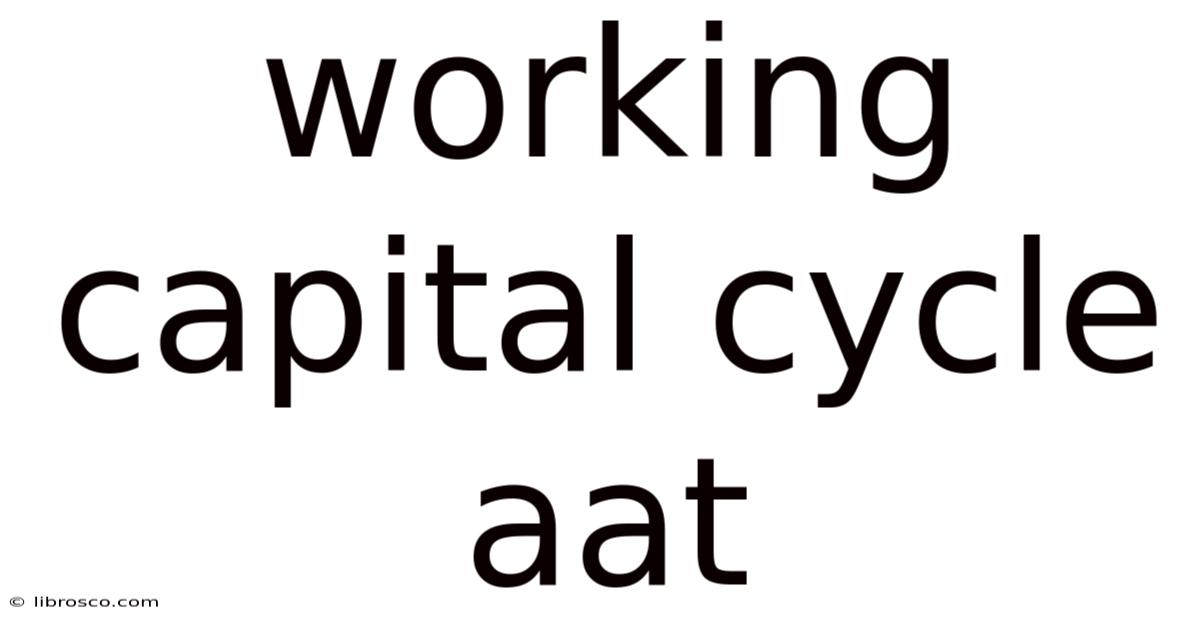 Working Capital Cycle Aat Working Capital Cycle Aat